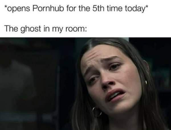 Maybe it's time for you to haunt a different room?