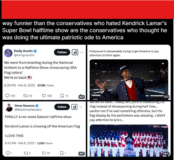 The funniest part isn't the conservatives who disliked Kendrick Lamar's halftime show, but those who thought it was a patriotic tribute!