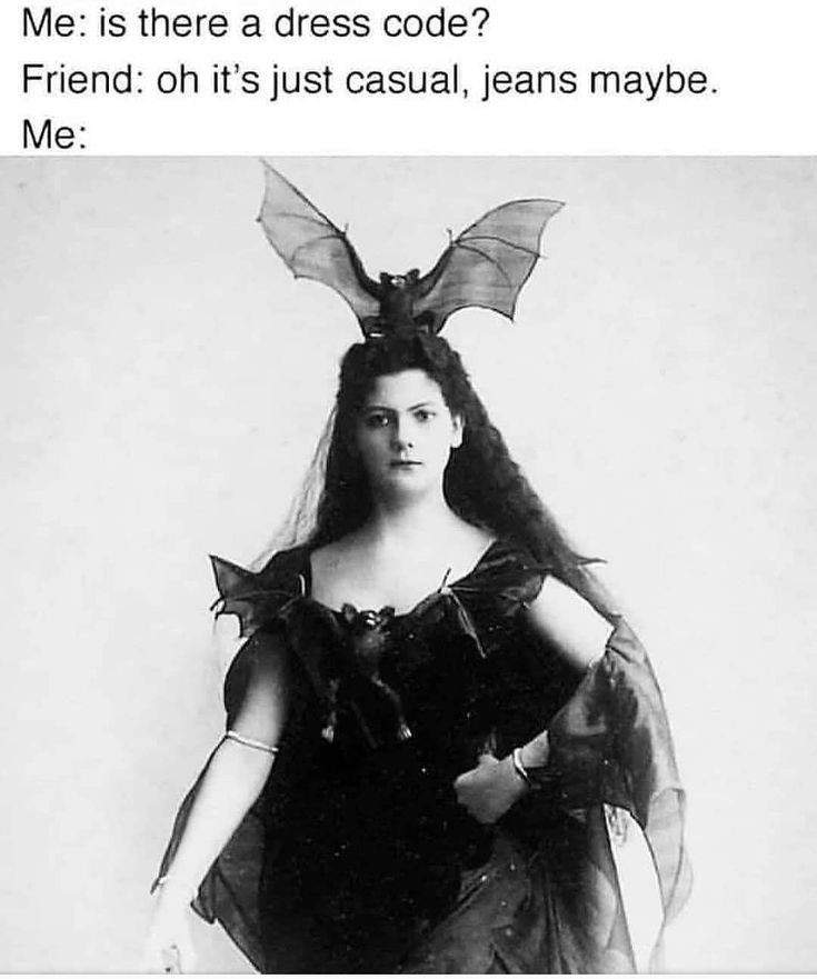 I always knew this was the height of fashion!