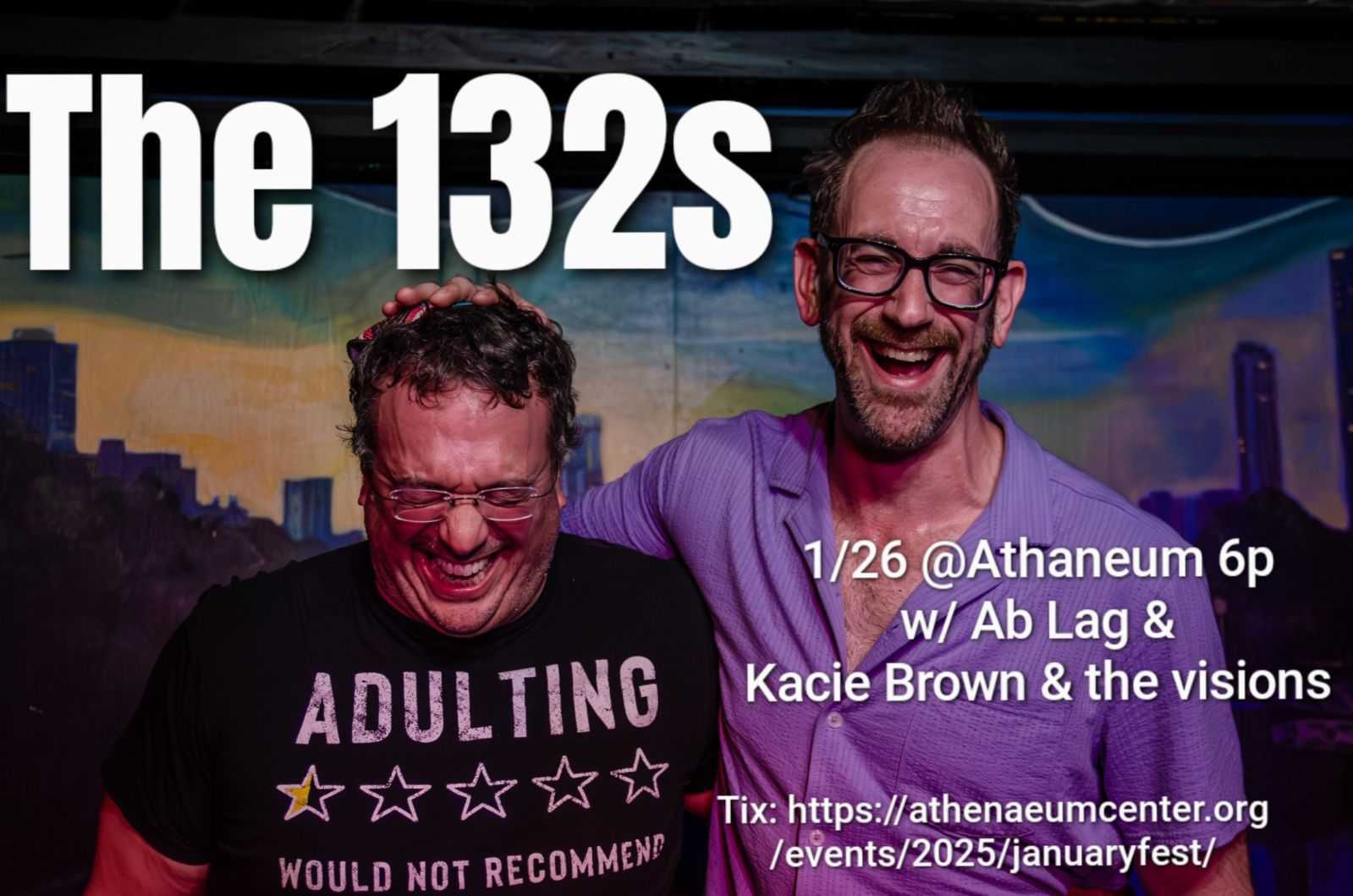 Catch my band, The 132s, live at The Athanaeum on January 26!