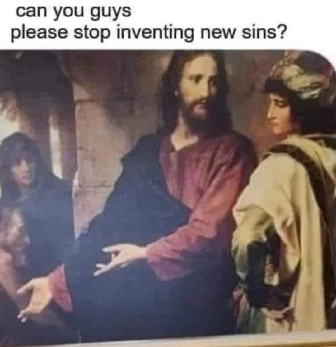 Can We Please Stop Creating New Sins?