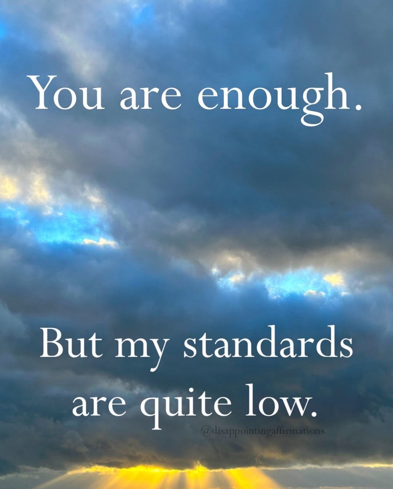 Remember, you are enough just as you are