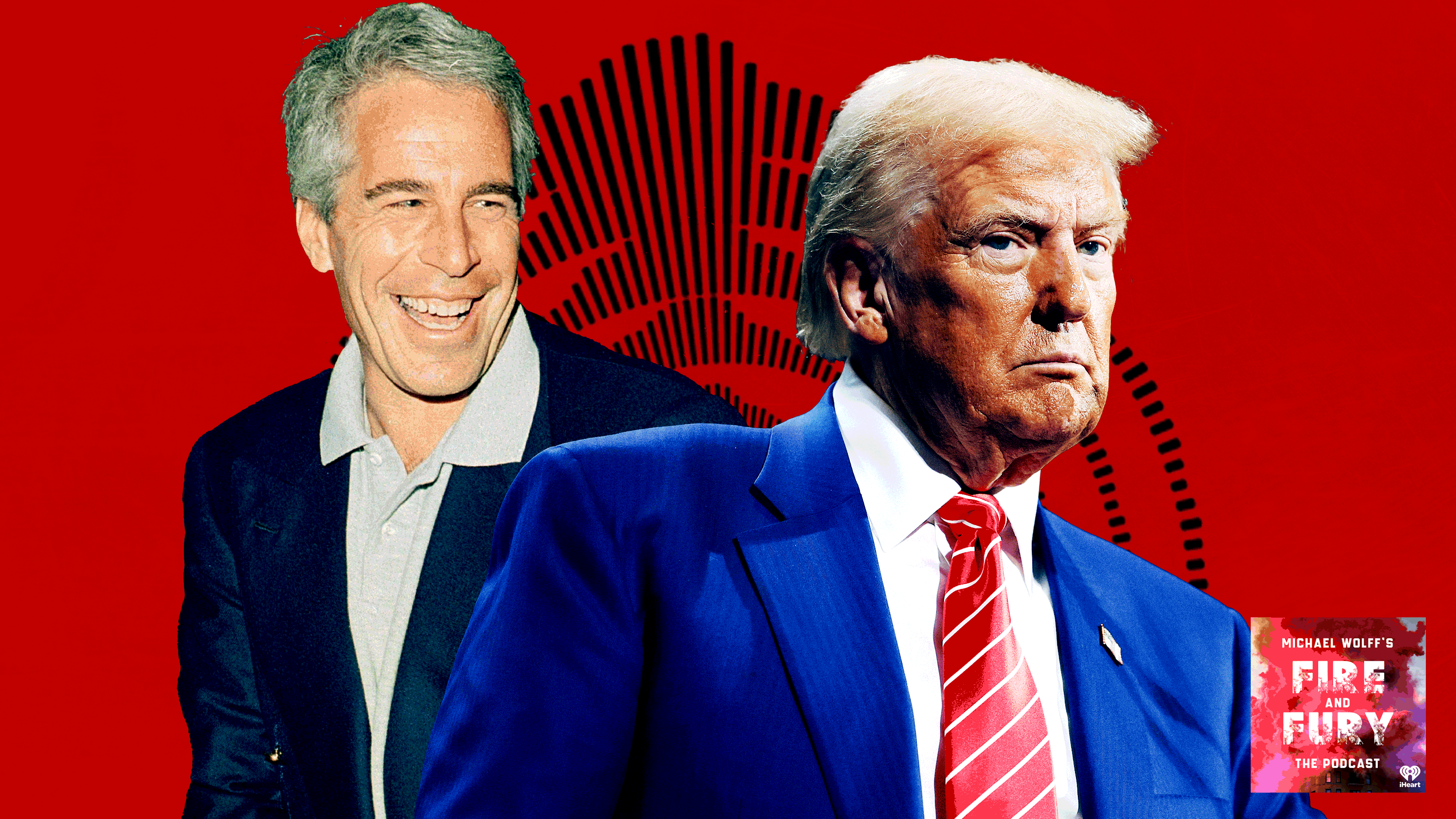 Tune in to the Jeffrey Epstein Tapes: 'I Was Donald Trump's Closest Friend'