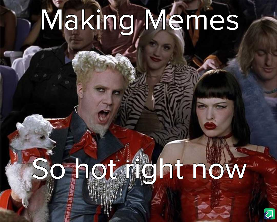 Making Memes: The Hottest Trend Right Now