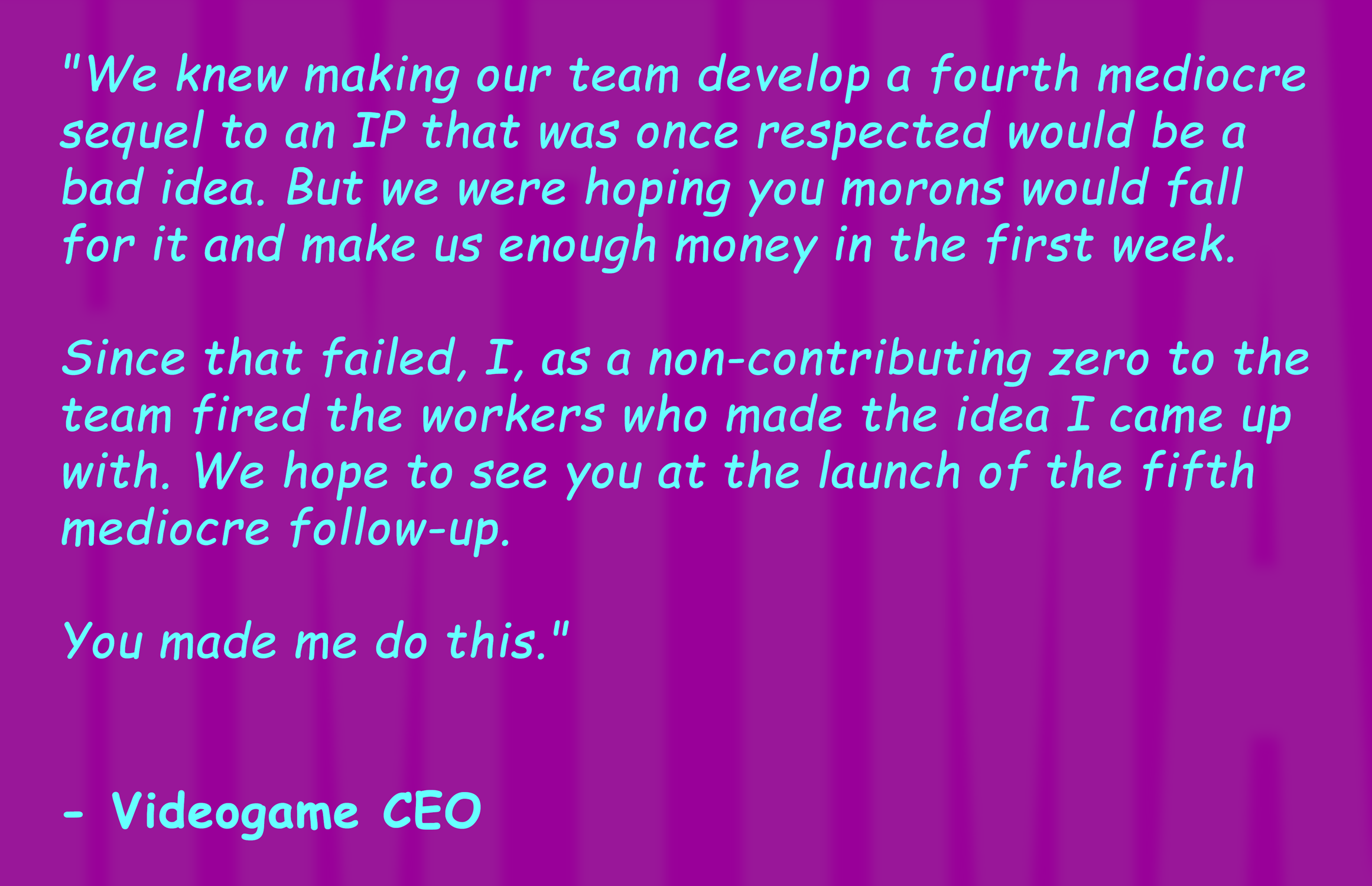 A CEO of a video game company shares insights.