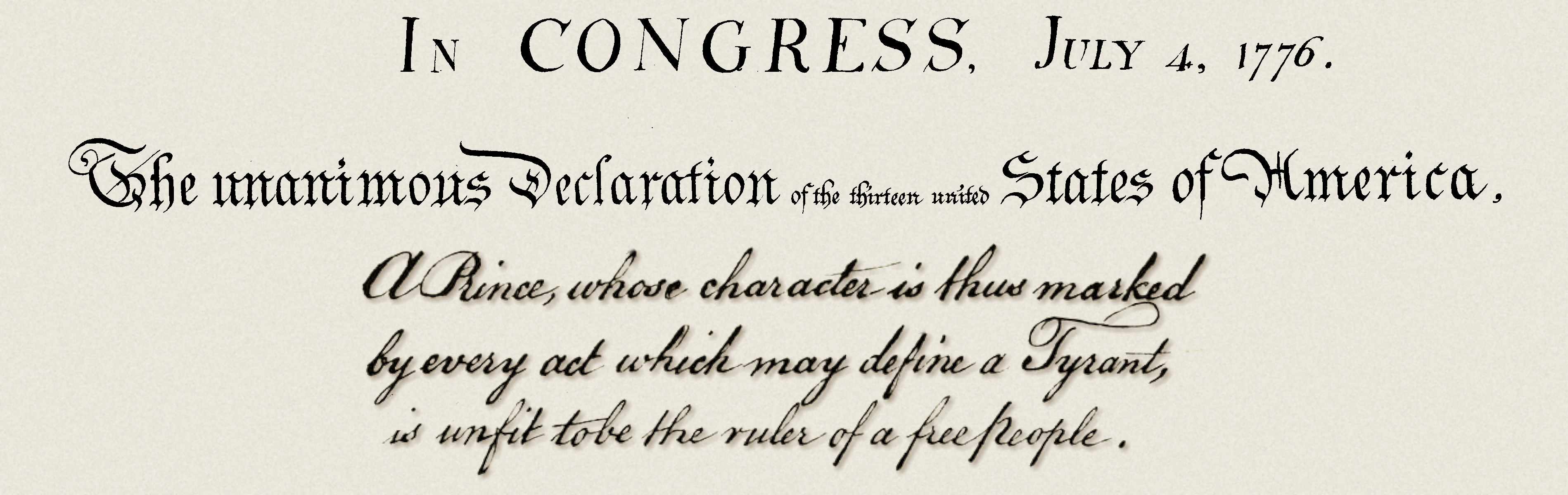 A ruler marked by tyranny is unfit to lead a free people.