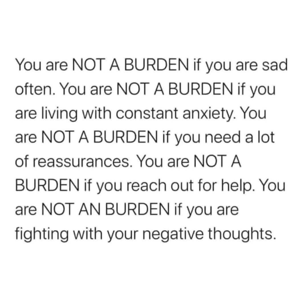 You Are Never a Burden