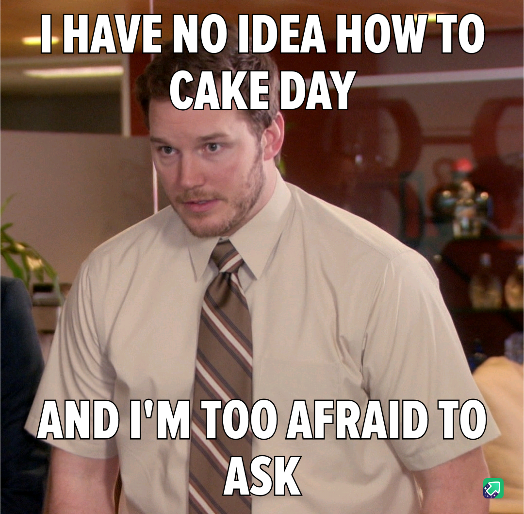 Is it Cake Day already?