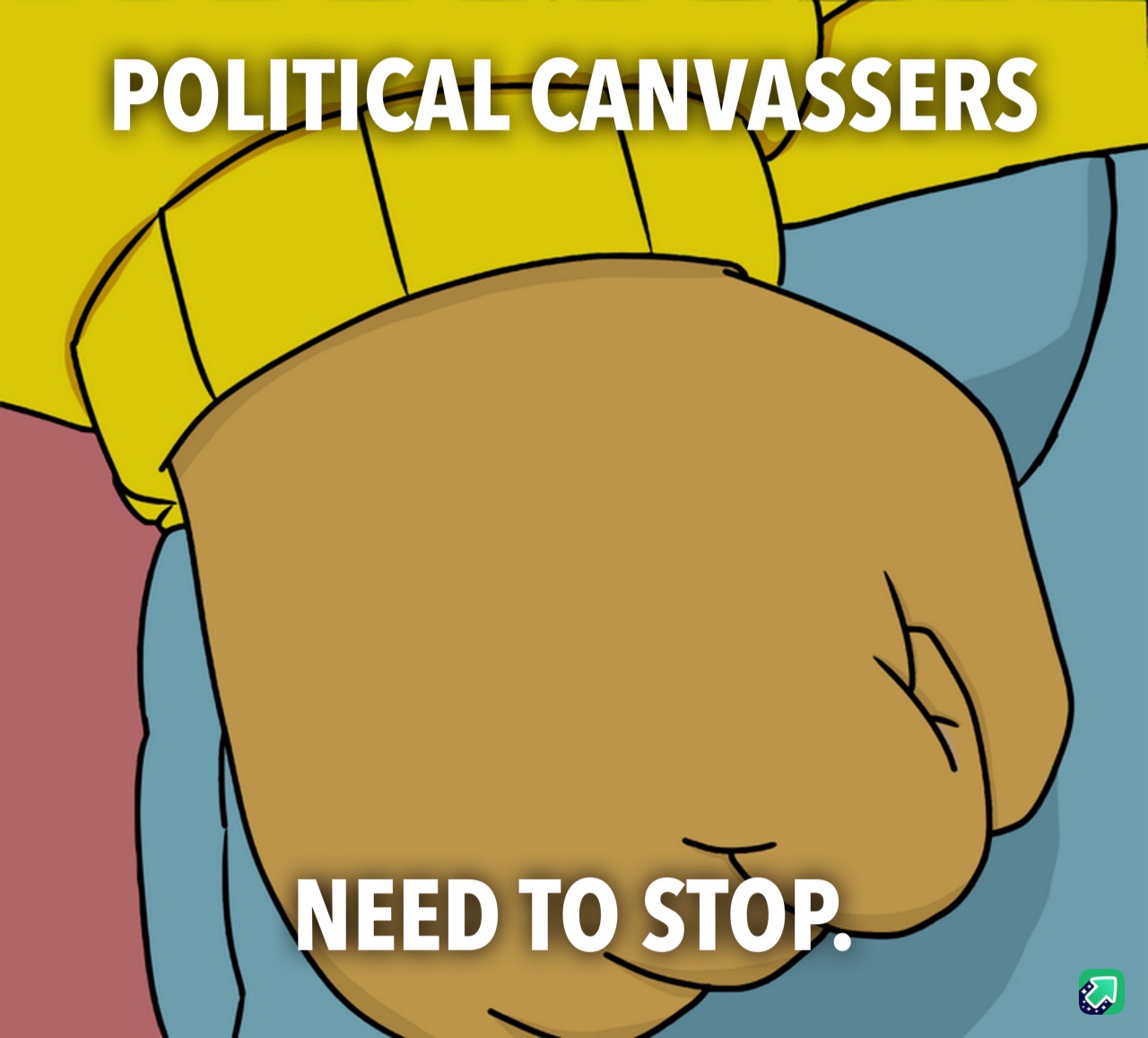 I'm Fed Up with This Election Madness