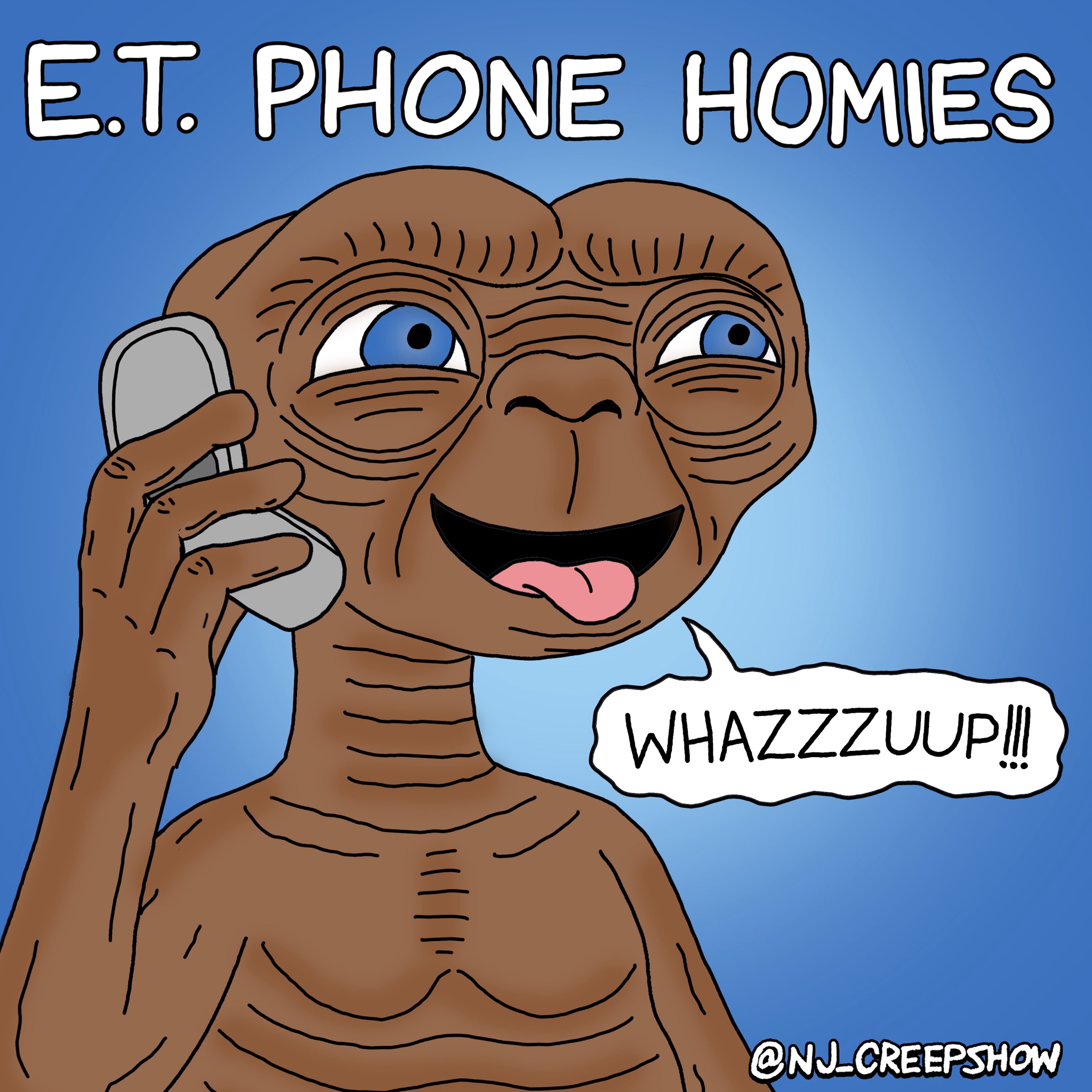 E.T. Reaches Out to His Homies (Original Content)