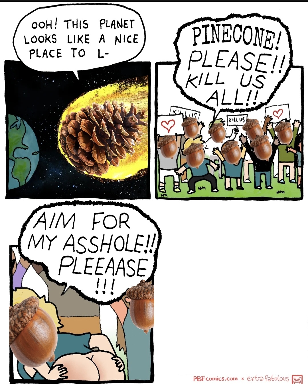 Team Pinecone is here! Open up, Acorns!