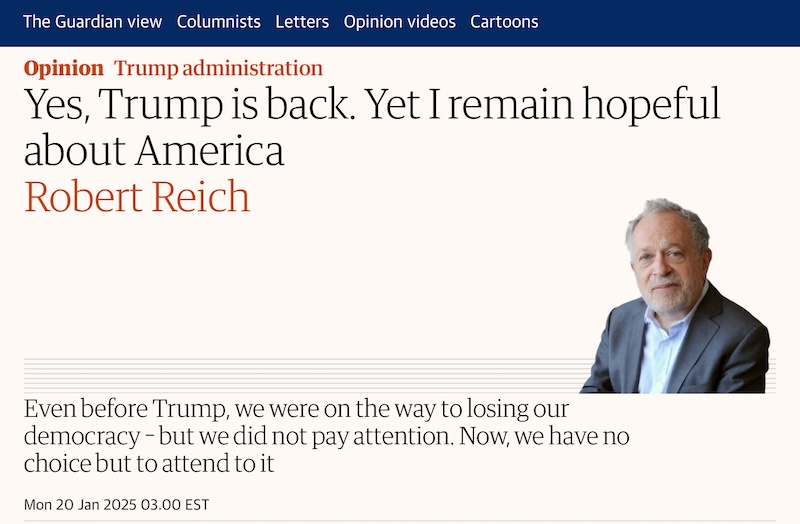 Robert Reich Shares His Thoughts: Trump Returns, but Hope for America Remains