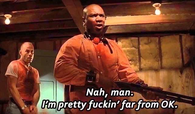 When friends check in on me and ask if I'm really okay.