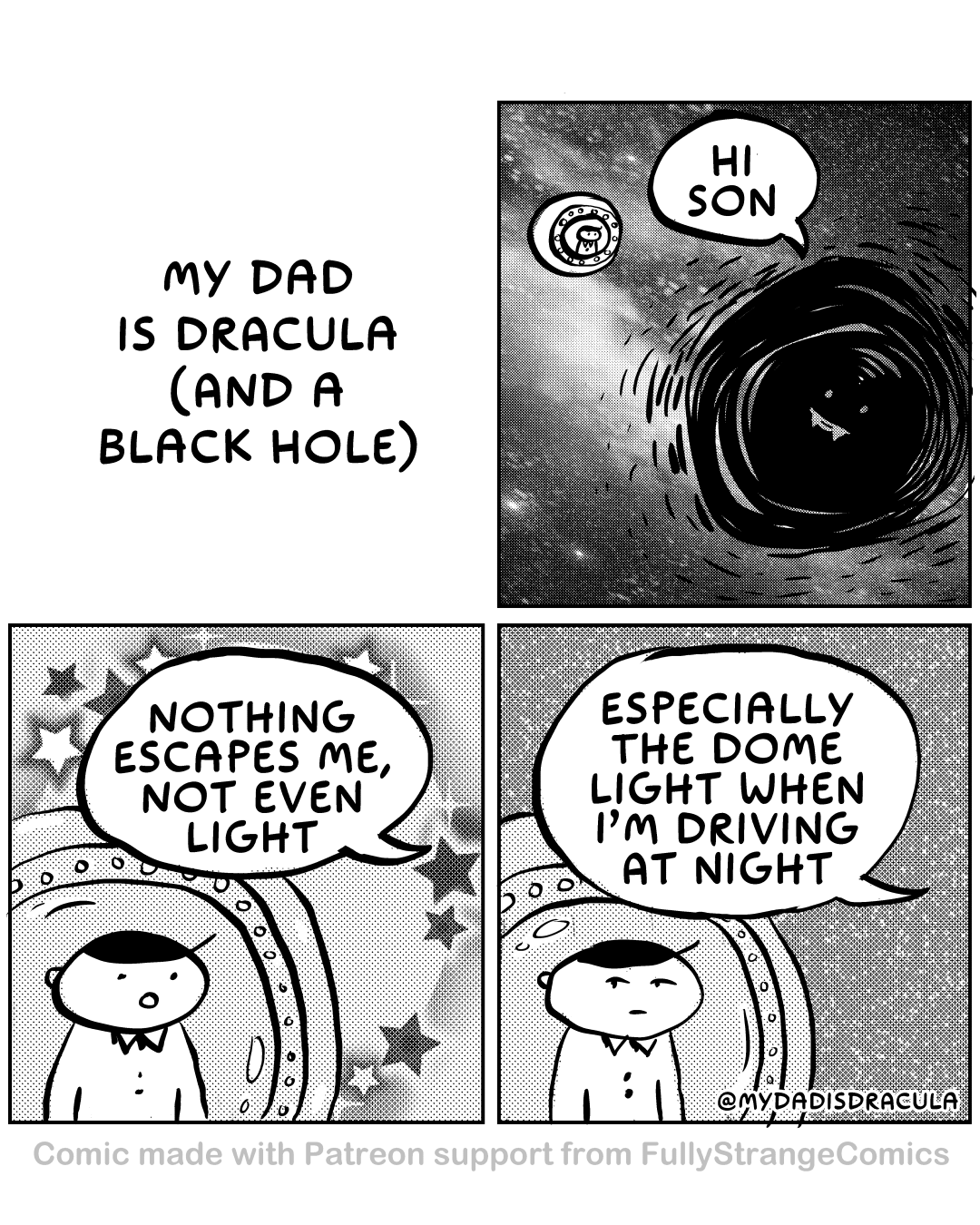 My dad: part Dracula, part black hole!