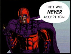 Magneto Had a Point, Didn't He?