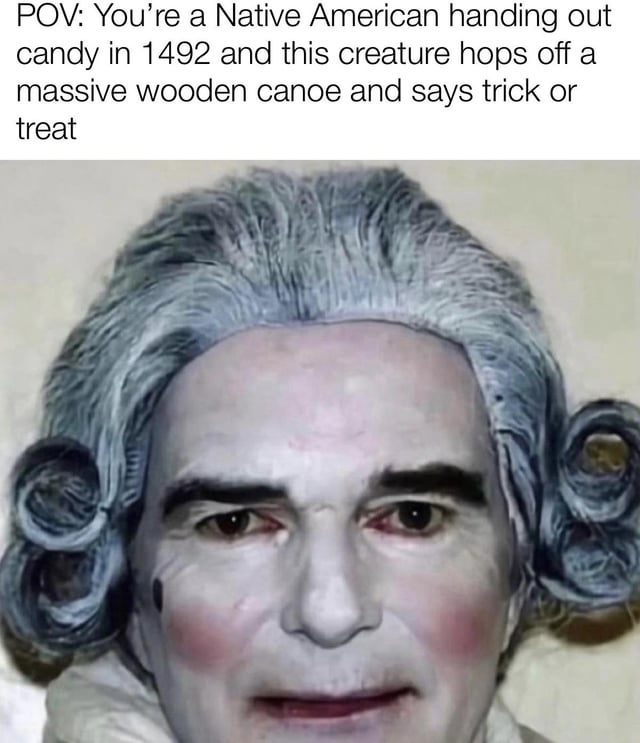 The comeback of the meme: Indigenous American History Edition 1197