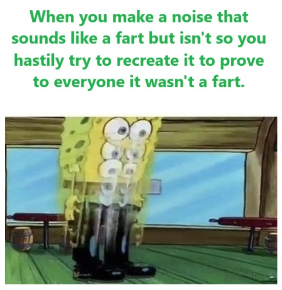 Trust Me, It Wasn't a Fart