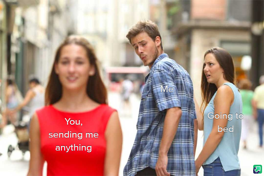 Seriously, I'm open to anything!