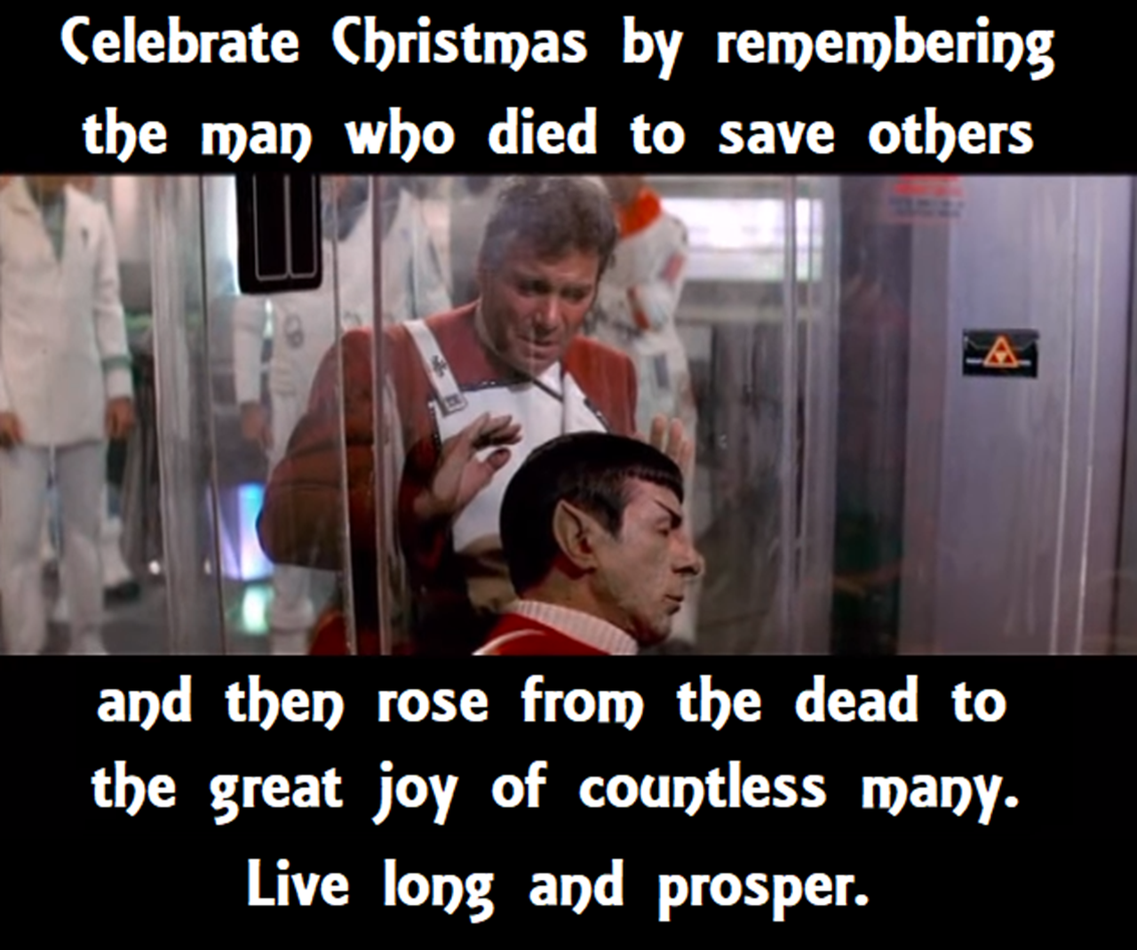 Merry Christmas and may you live long and prosper, you filthy animals!