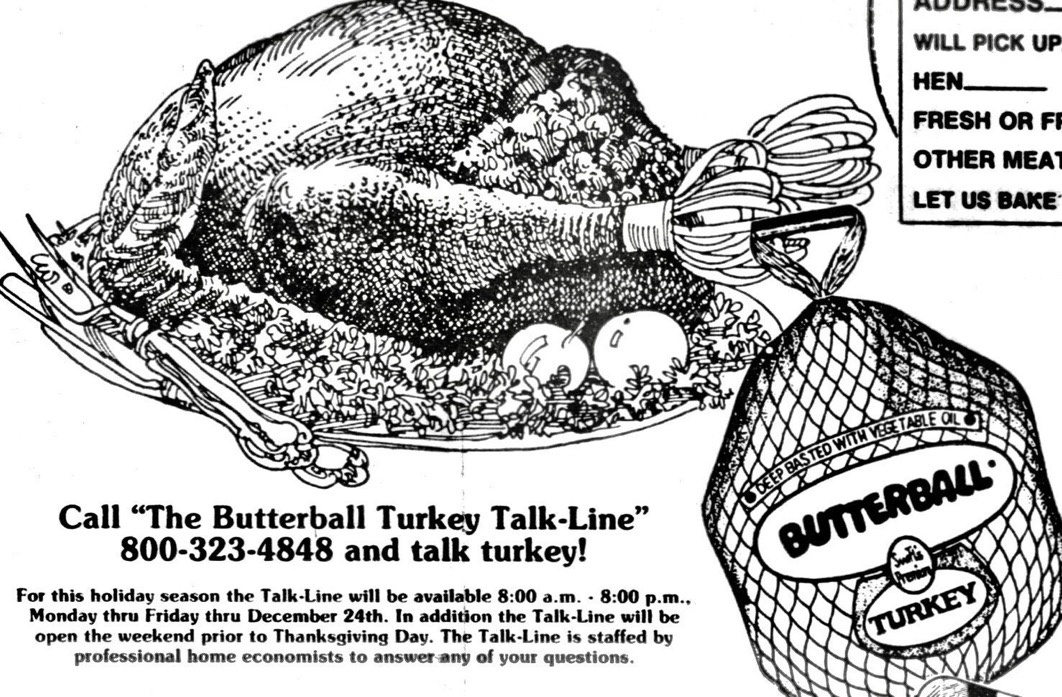 Did you know? The Butterball Turkey Talk-Line has been helping cooks since 1981!