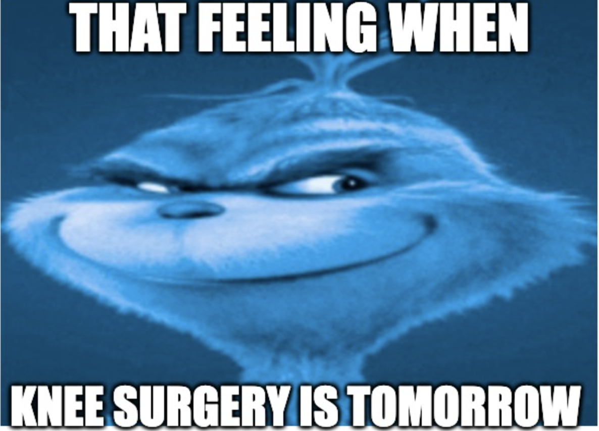 Knee surgery is happening tomorrow! :)