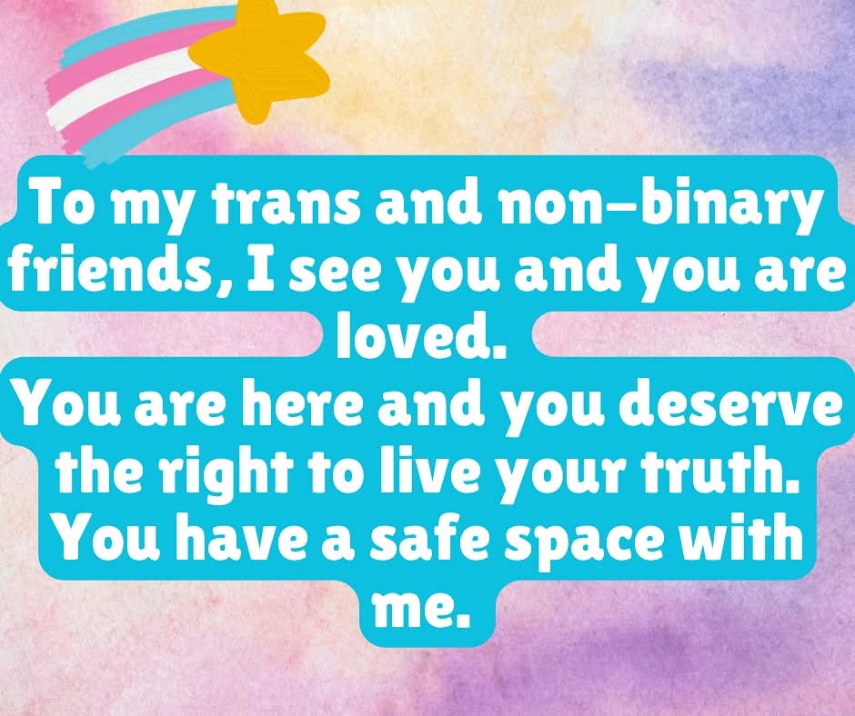 A Message to My Trans and Non-Binary Friends