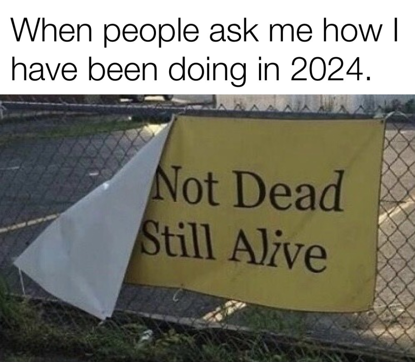 Just keep survivin' through it all!