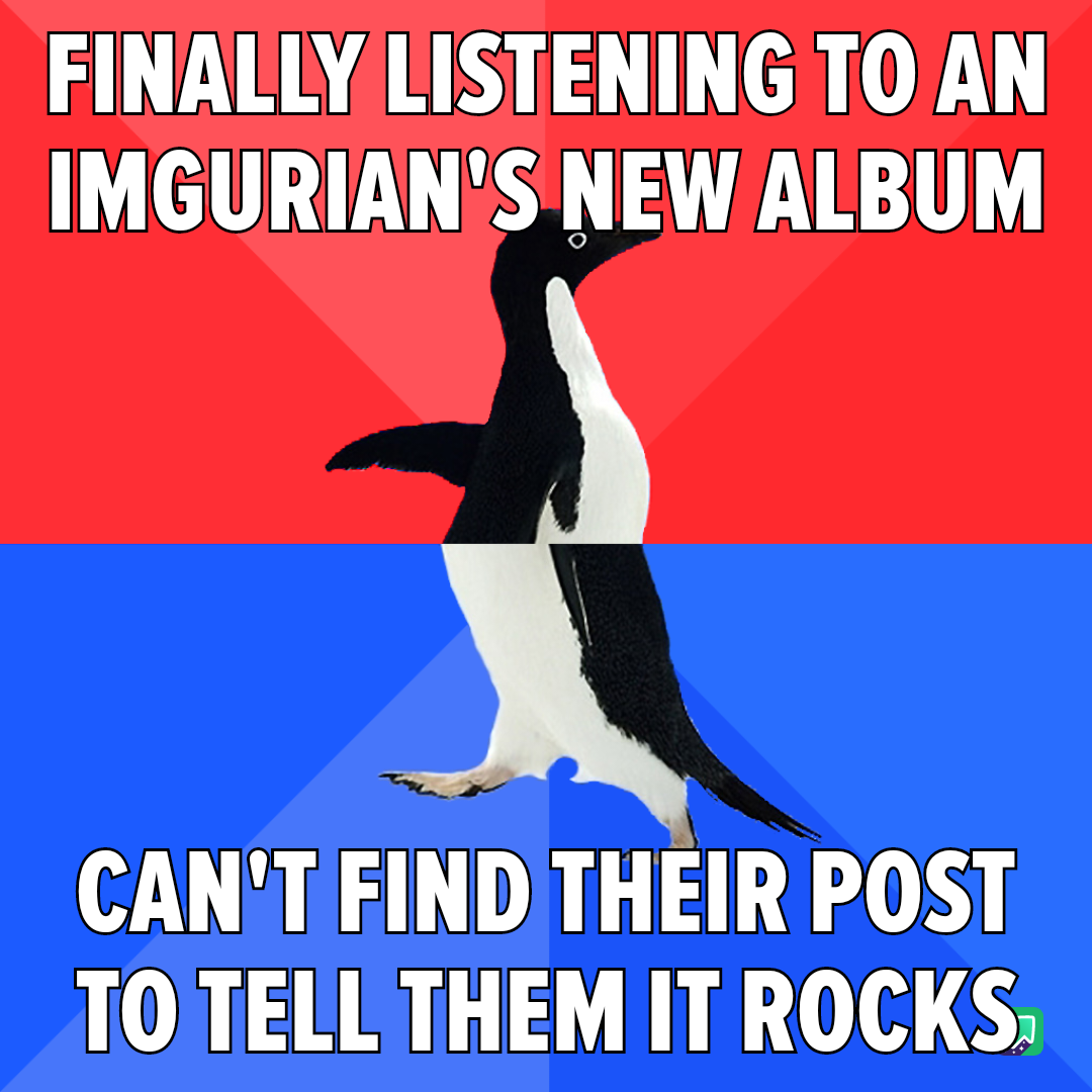 Imgur community, I need your wisdom—you're my last hope!