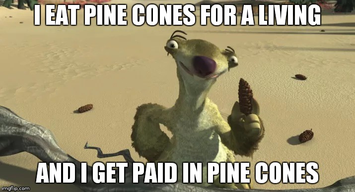 Pinecones are my crew, and business is booming!