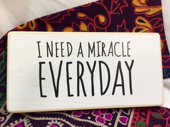 Desperately Seeking a Daily Miracle