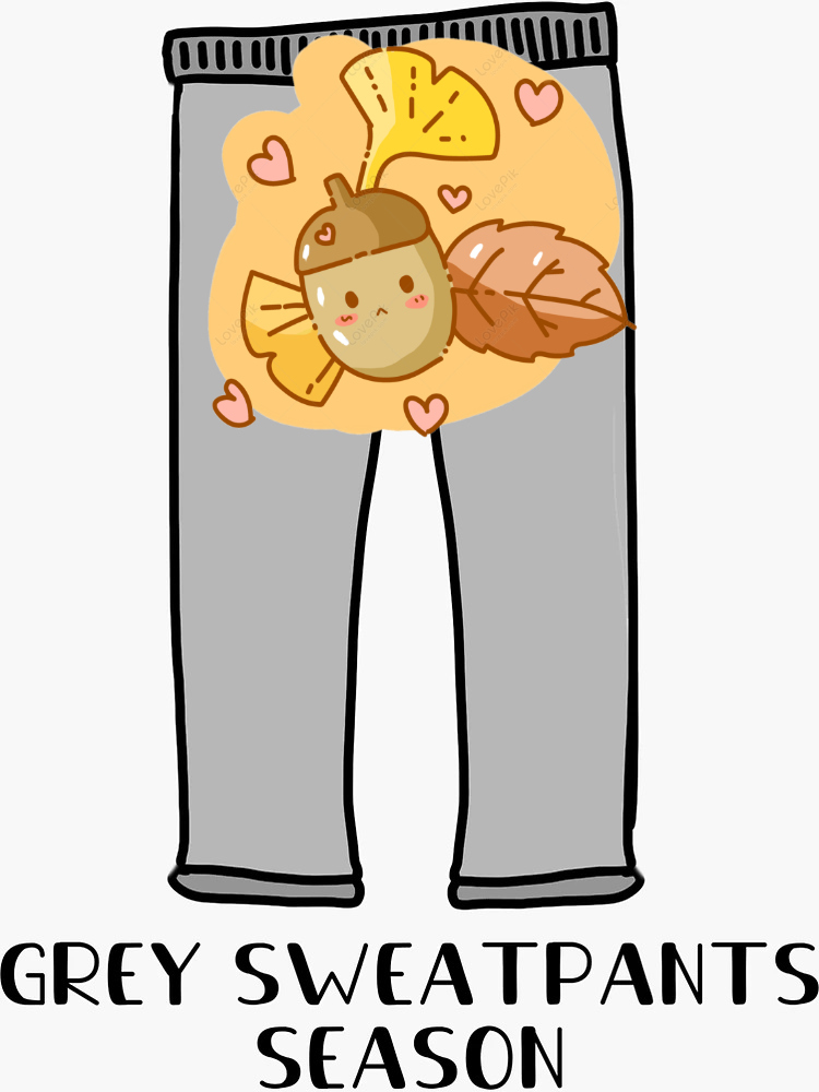 When Gray Sweatpants Season Hits and You Join Team Acorn