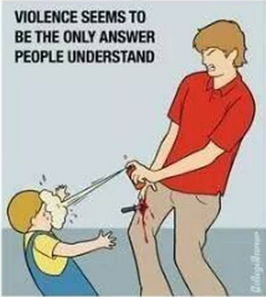 Why Violence Seems to Be the Only Language People Understand