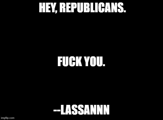 Republicans can dish it out, but they can't handle the heat. Their confirmation of this is pure amusement.