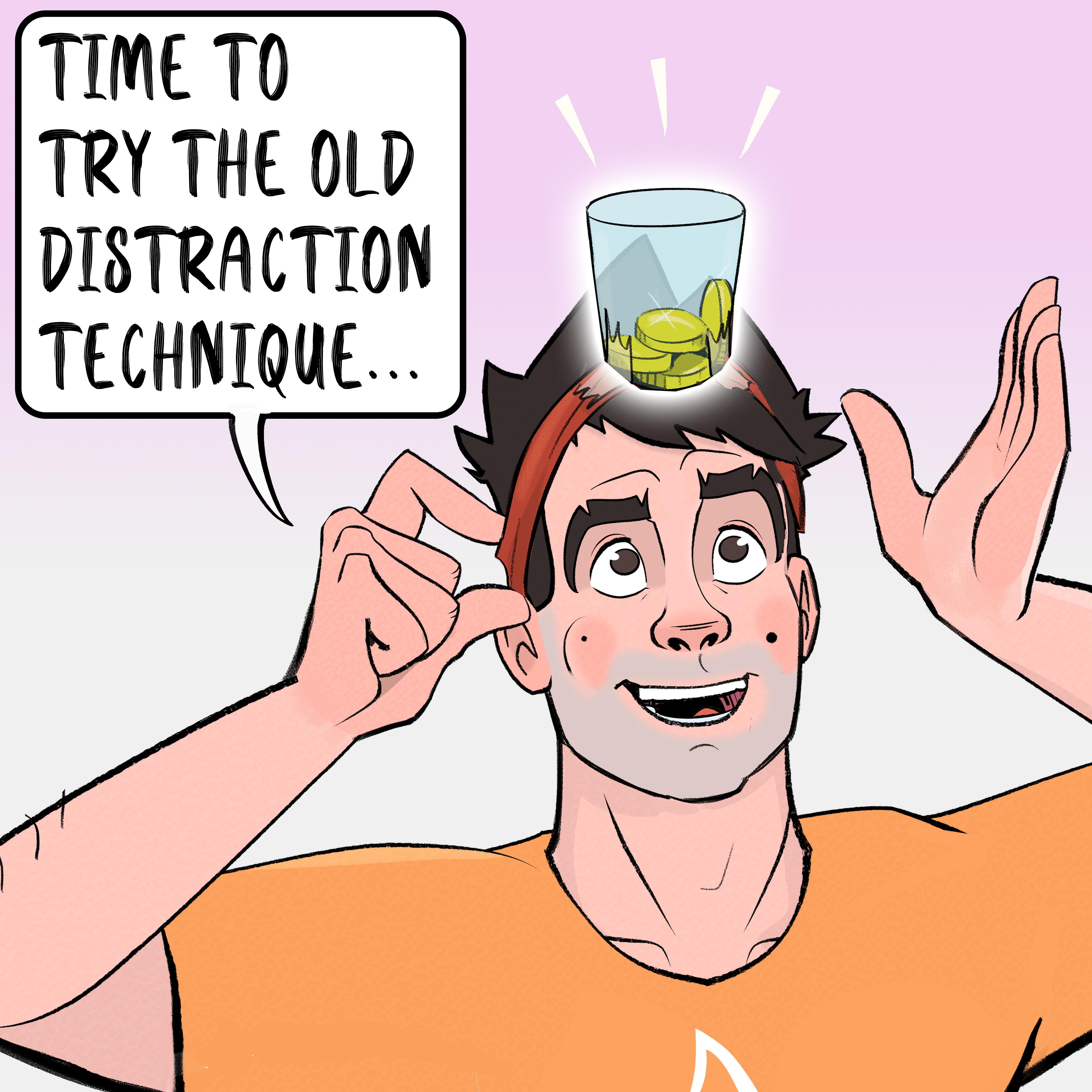 Mastering the Art of Distraction: A Proven Technique