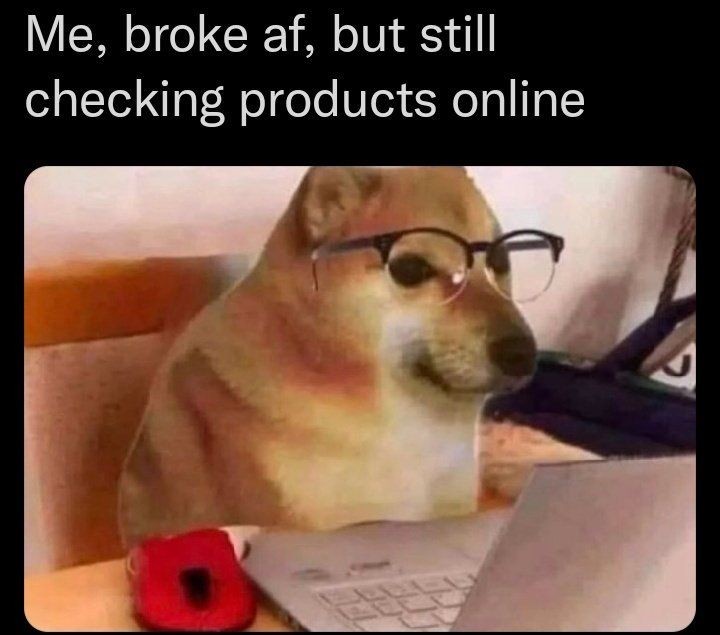 Me, living that broke life