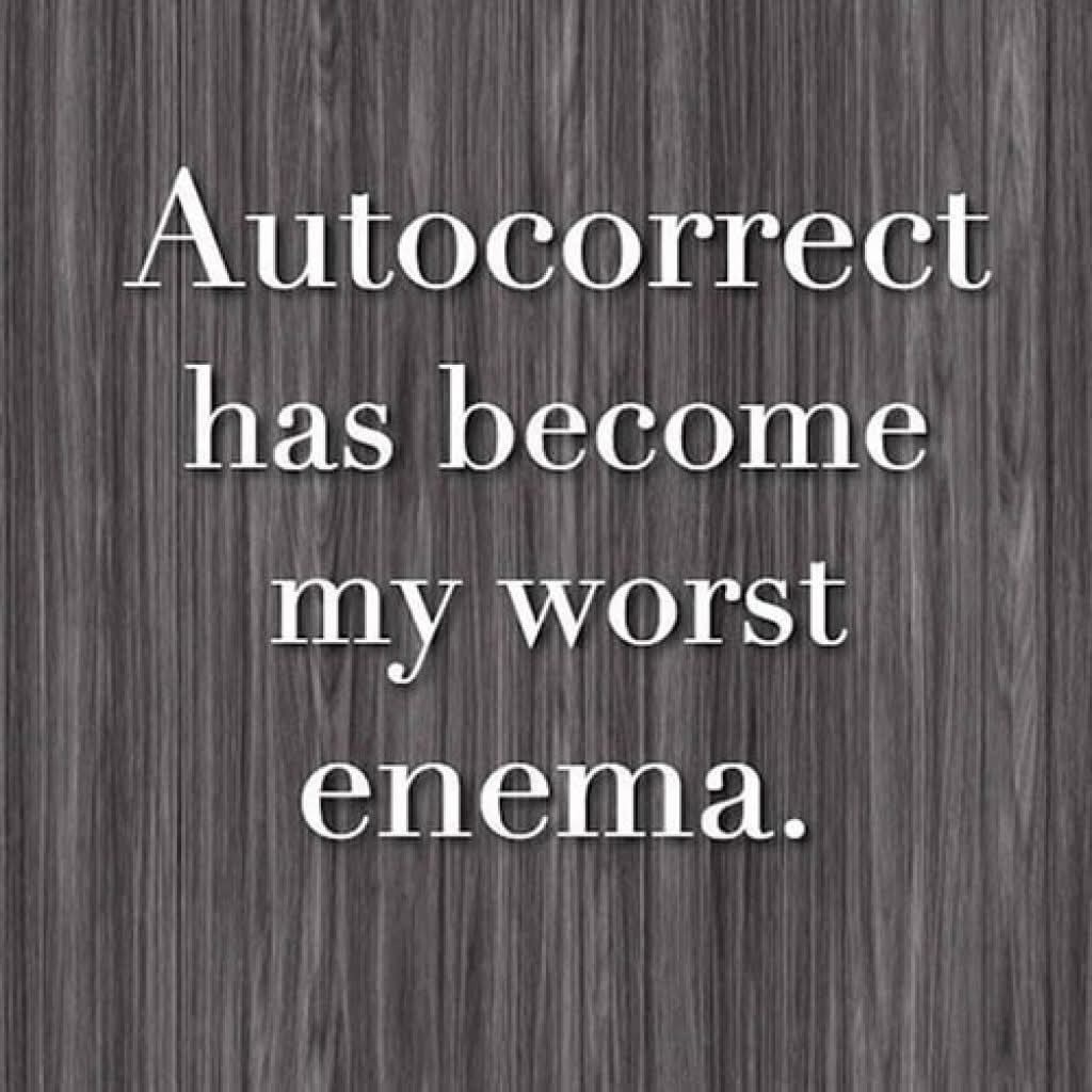 The hilarious struggle of autocorrect gone wrong.