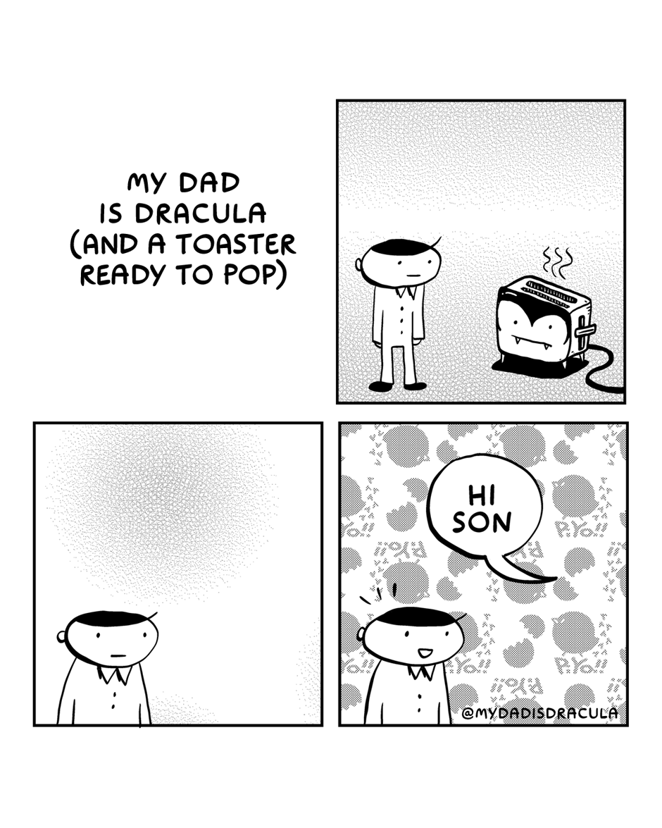 My Dad: A Dracula Who's Also a Toaster Ready to Pop!