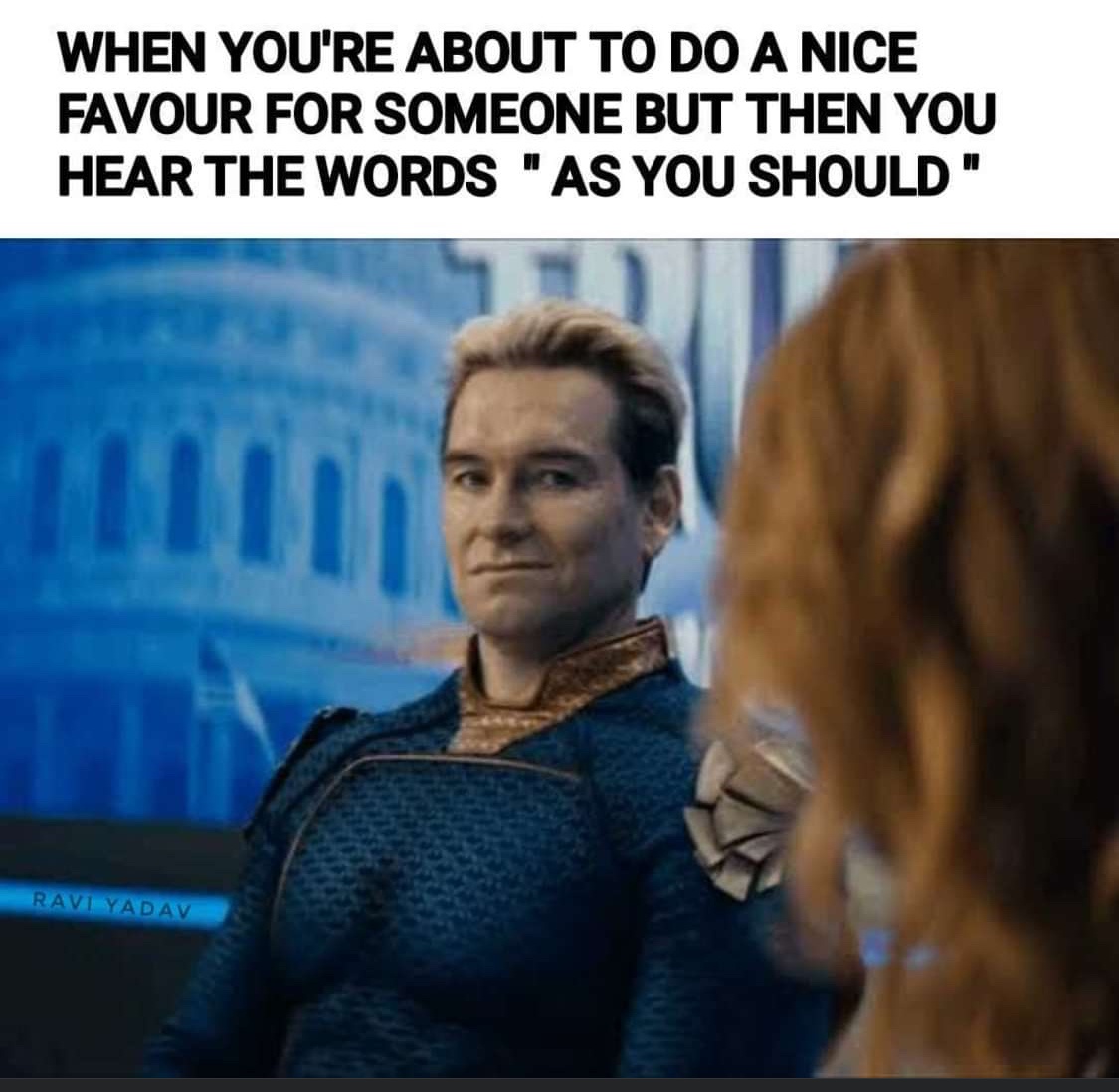 When you're about to do someone a big favor...