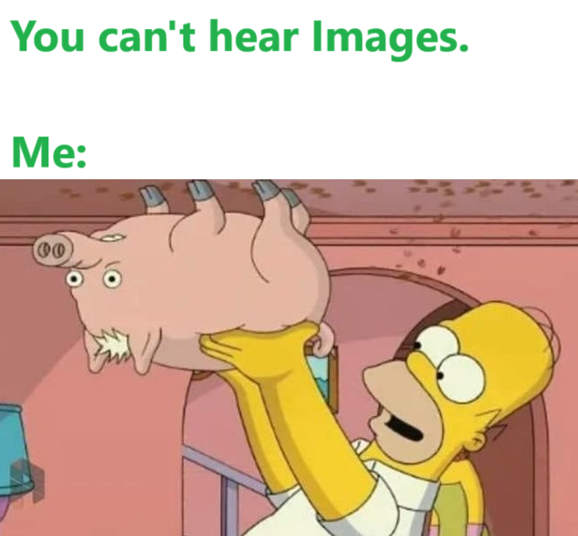 Remember, Images Can't Be Heard