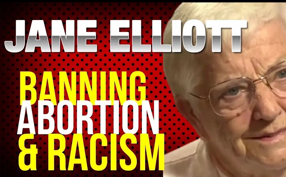 Jane Elliott sheds light on the reasons behind the abortion ban.