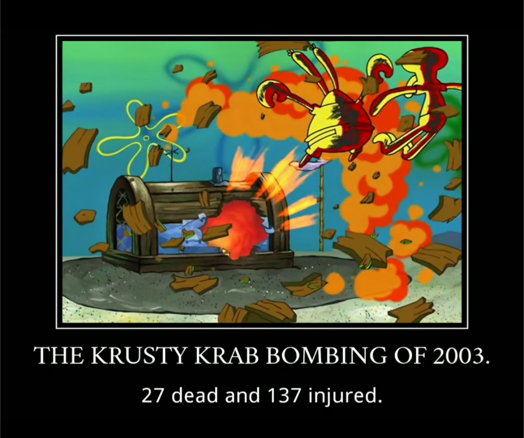 The Infamous Krusty Krab Bombing of 2003