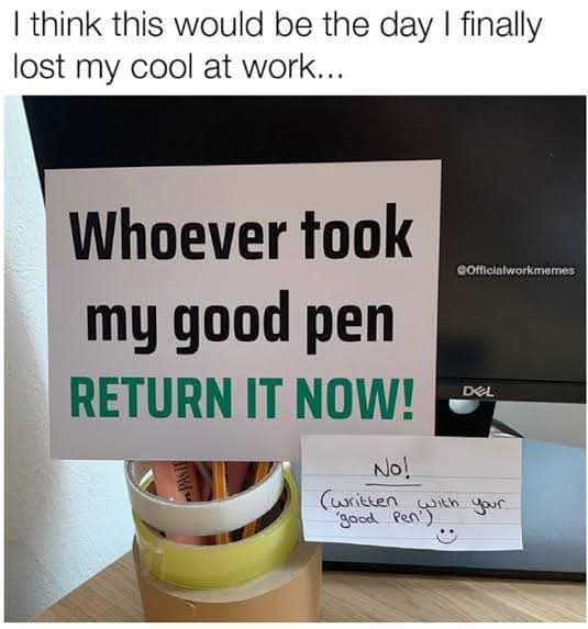 I just want my pen back, please!
