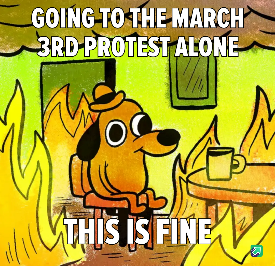 Who wants to join me for a protest?