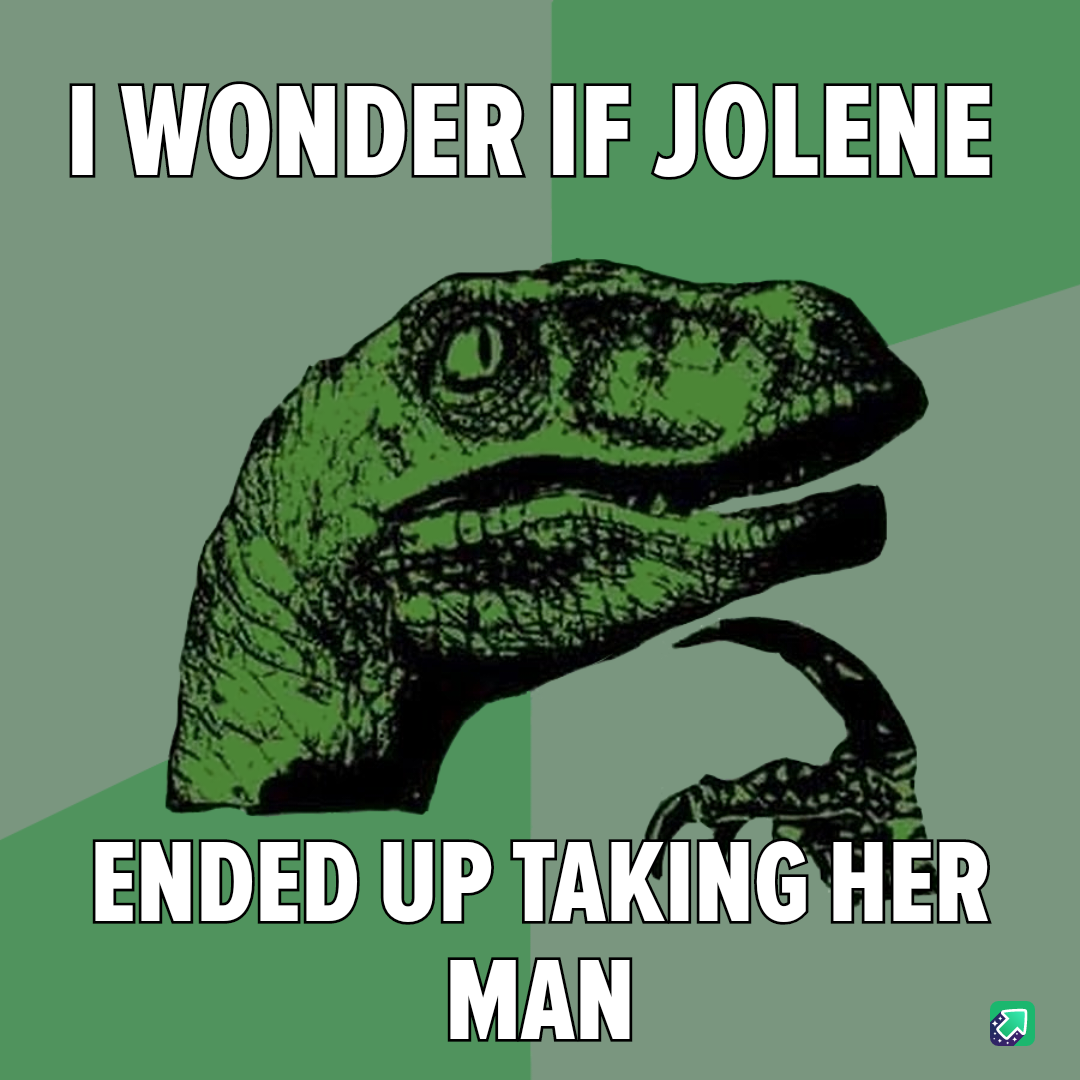 Did Jolene's song charm him, or did she just take him because she could?
