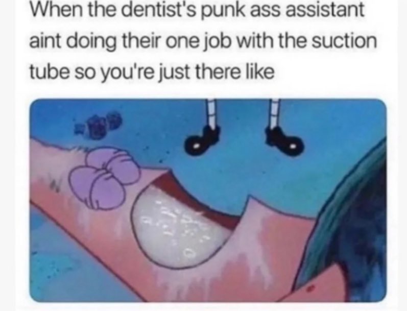 That moment in the dentist chair when you almost choke from laughing at this image!