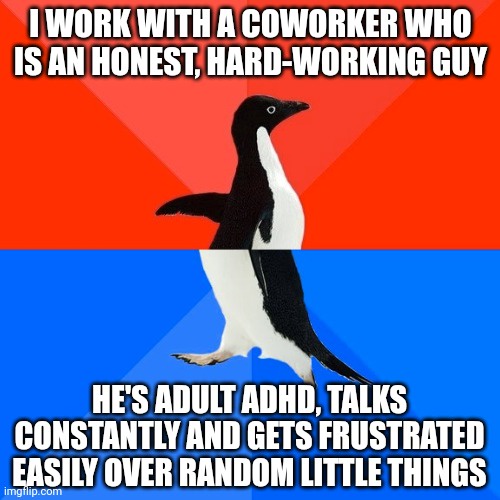 He's an Amazing Guy: The Struggles of Daily Work Life