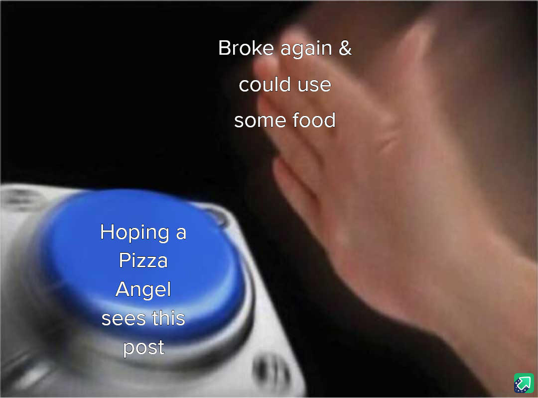 Requesting the assistance of a Pizza Angel, please and thank you!