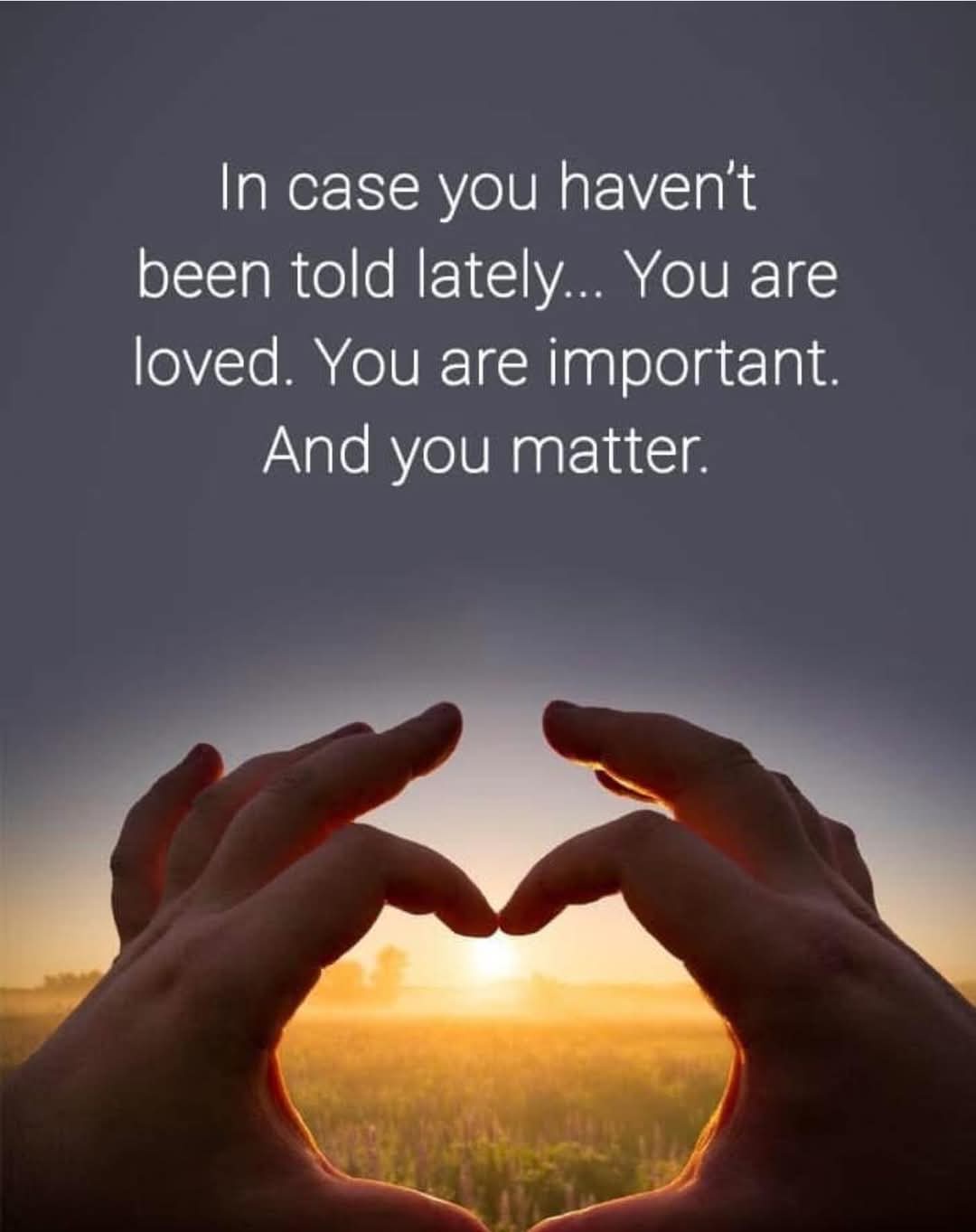 Remember, You Truly Matter