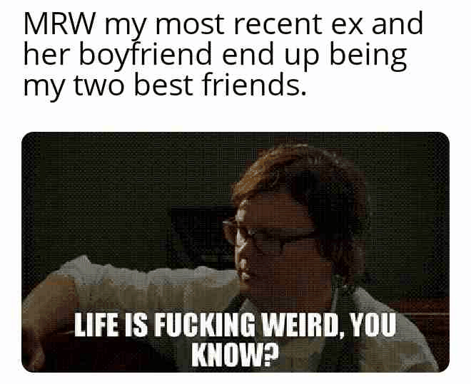 Sometimes, life can be incredibly strange.