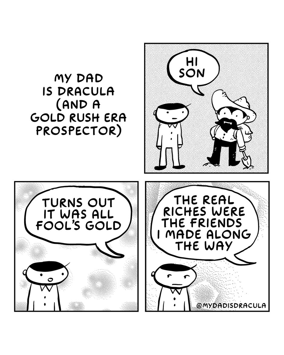 My Dad: A Dracula and Gold Rush Era Prospector Combo!